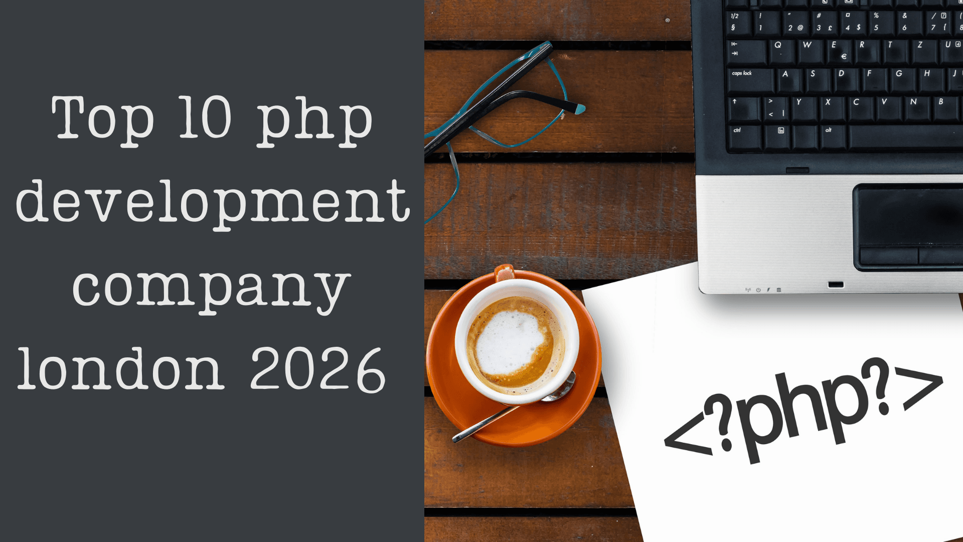 Top 10 php development company london 2026