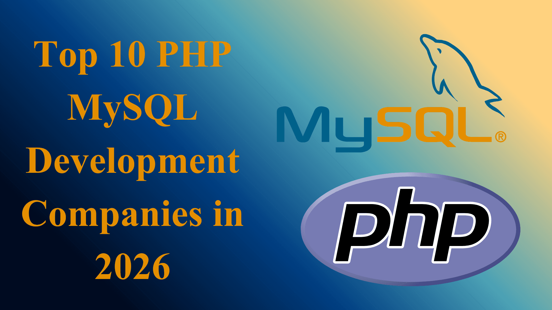 Top 10 PHP MySQL Development Companies in 2026