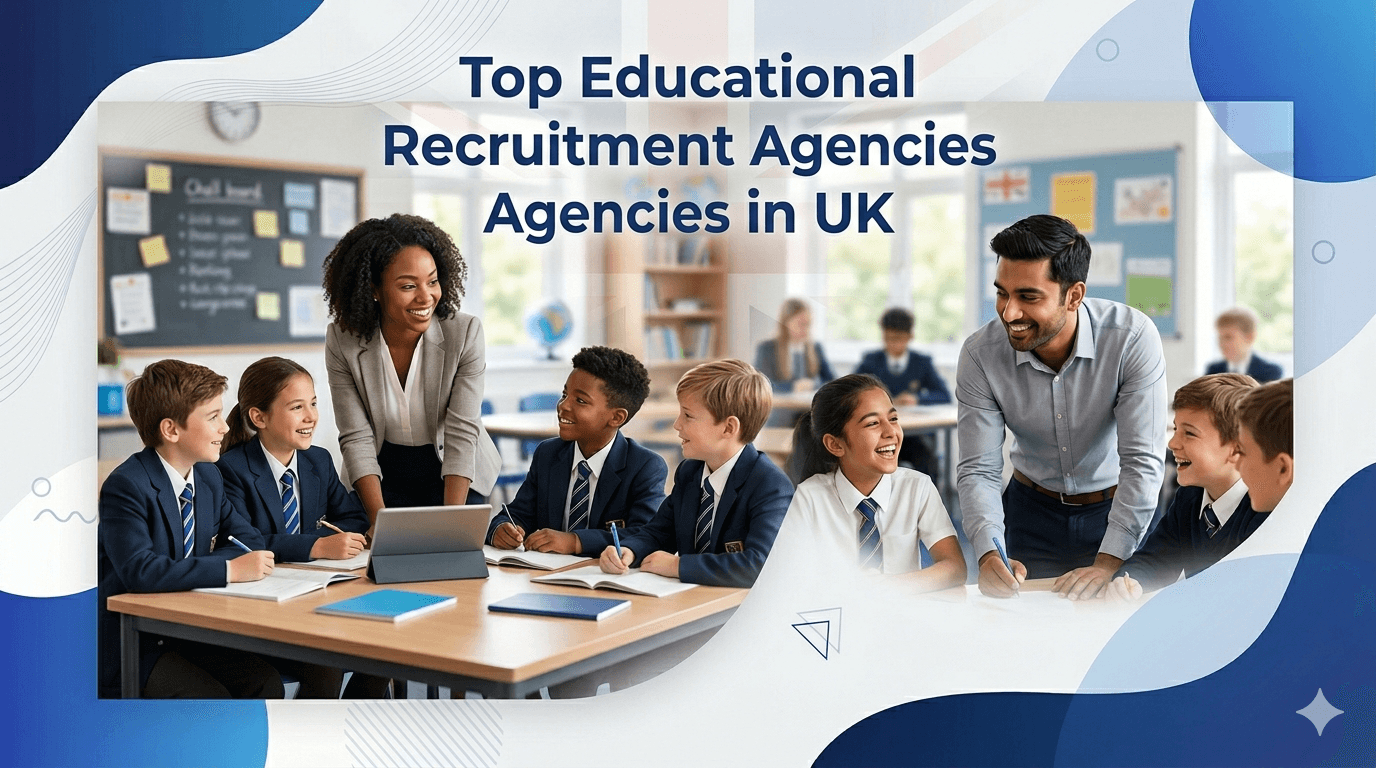 Top Educational Recruitment Agencies in UK