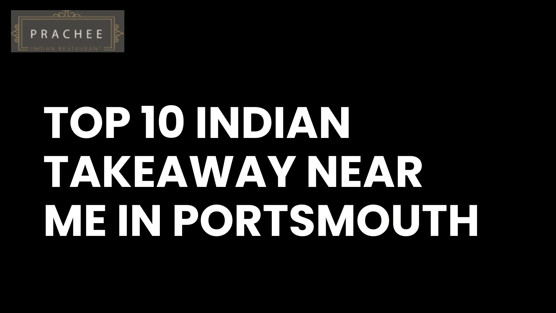 Top 10 Indian Takeaway Near Me in Portsmouth (2026 Guide)