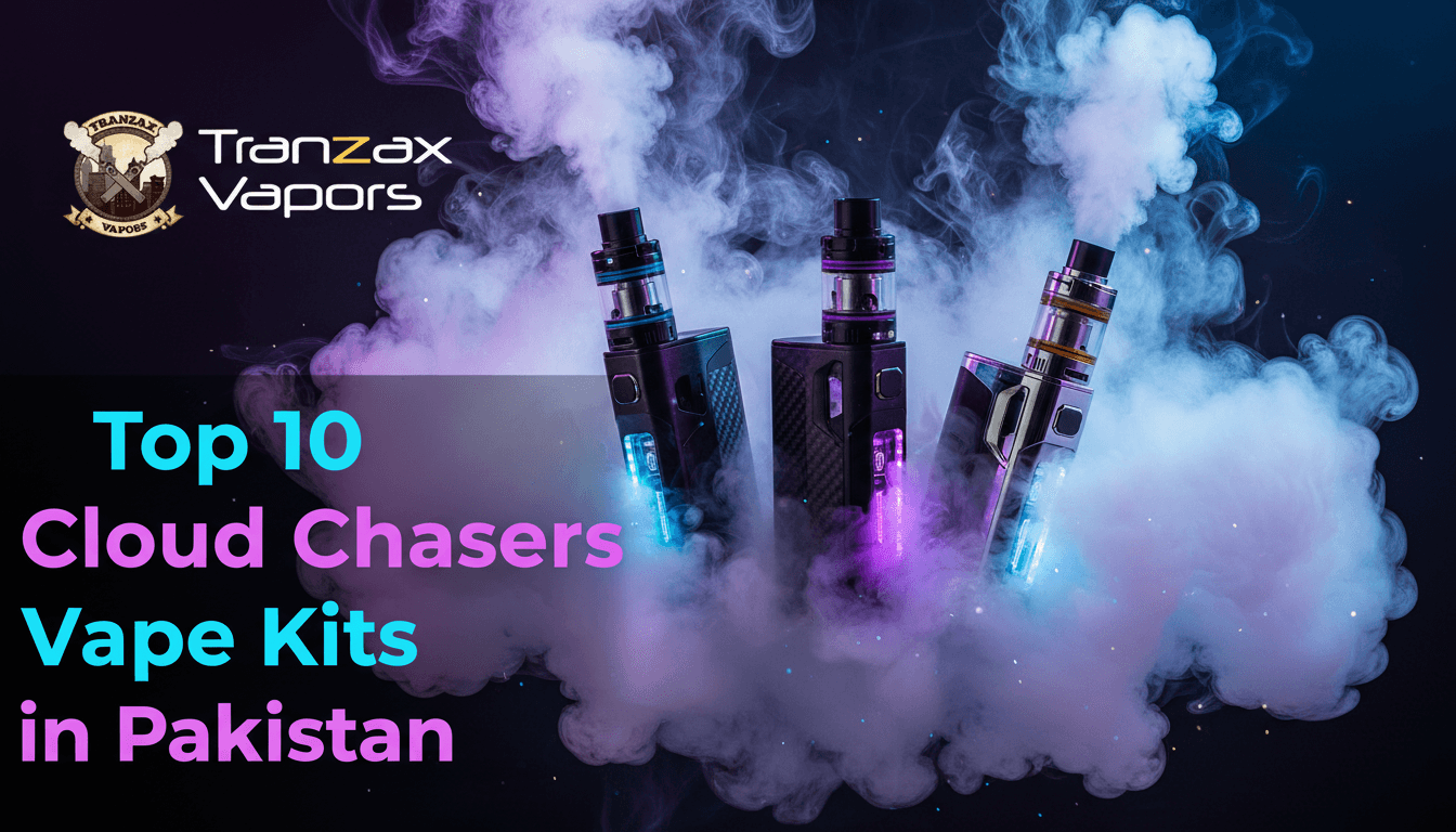 Top 10 Cloud Chasers Vape Kits in Pakistan With Latest Prices