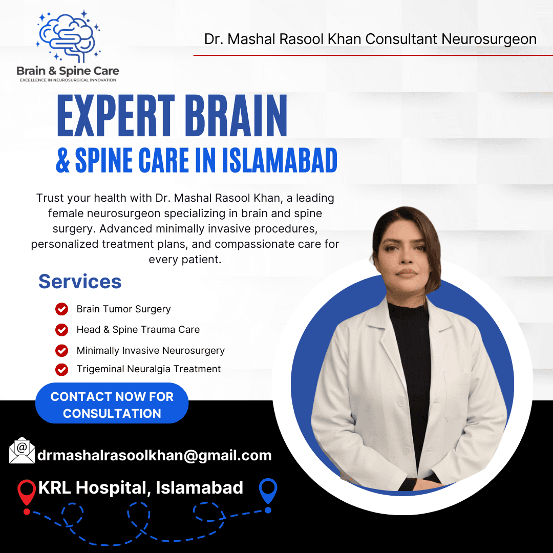 Dr. Mashal Rasool Khan — Top Brain and Spine Neurosurgeon in Islamabad
