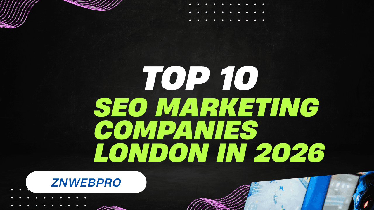 Top 10 SEO Marketing Companies London in 2026
