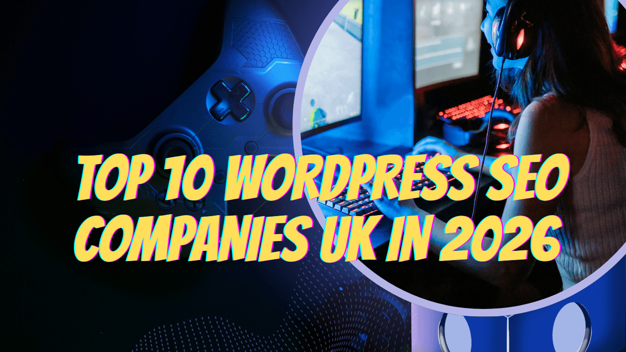 Top 10 WordPress SEO Companies UK in 2026